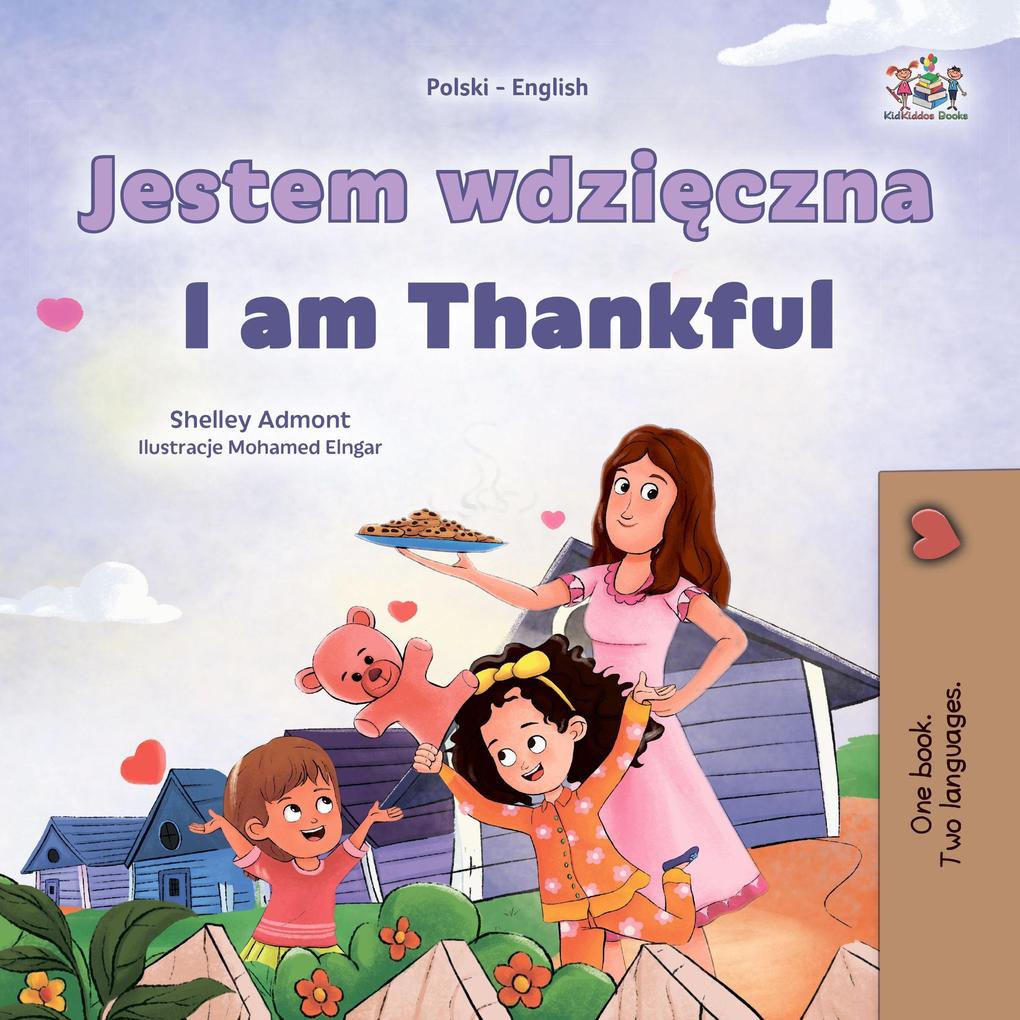Jestem wdzieczna I am Thankful (Polish English Bilingual Collection)