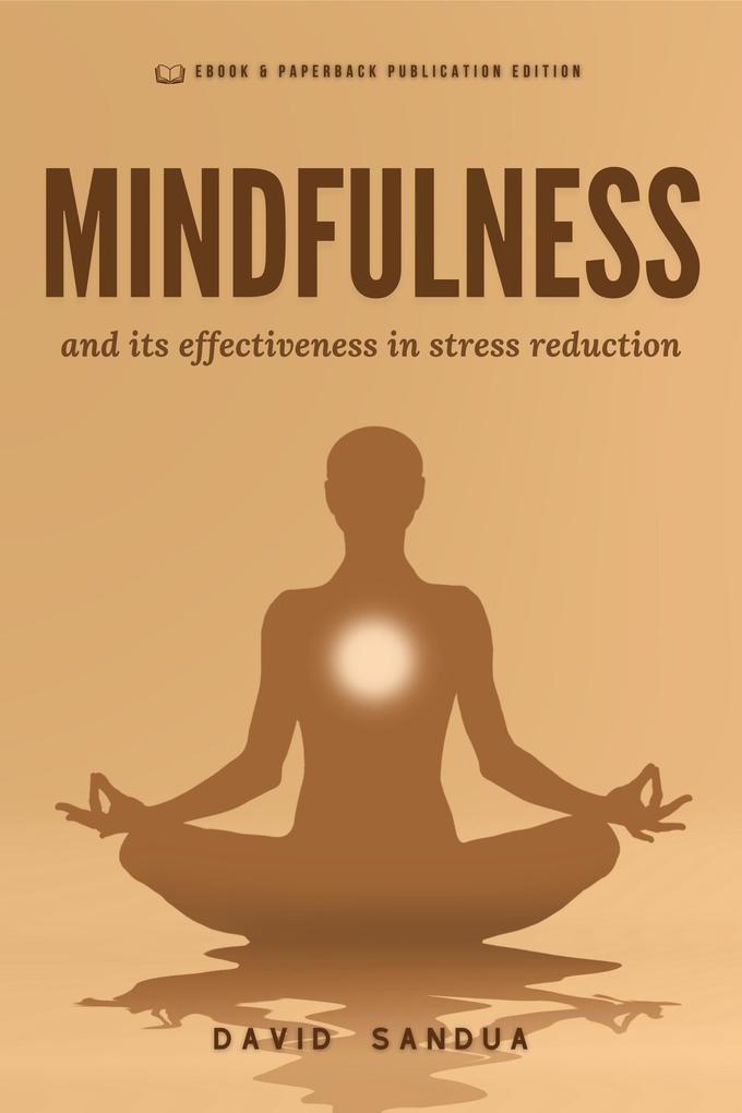 Mindfulness and its Effectiveness in Stress Reduction