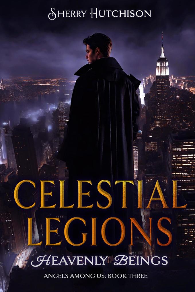 Celestial Legions: Heavenly Beings (Angels Among Us #3)