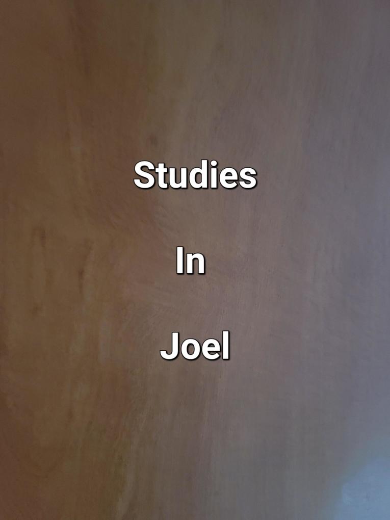 Studies In Joel