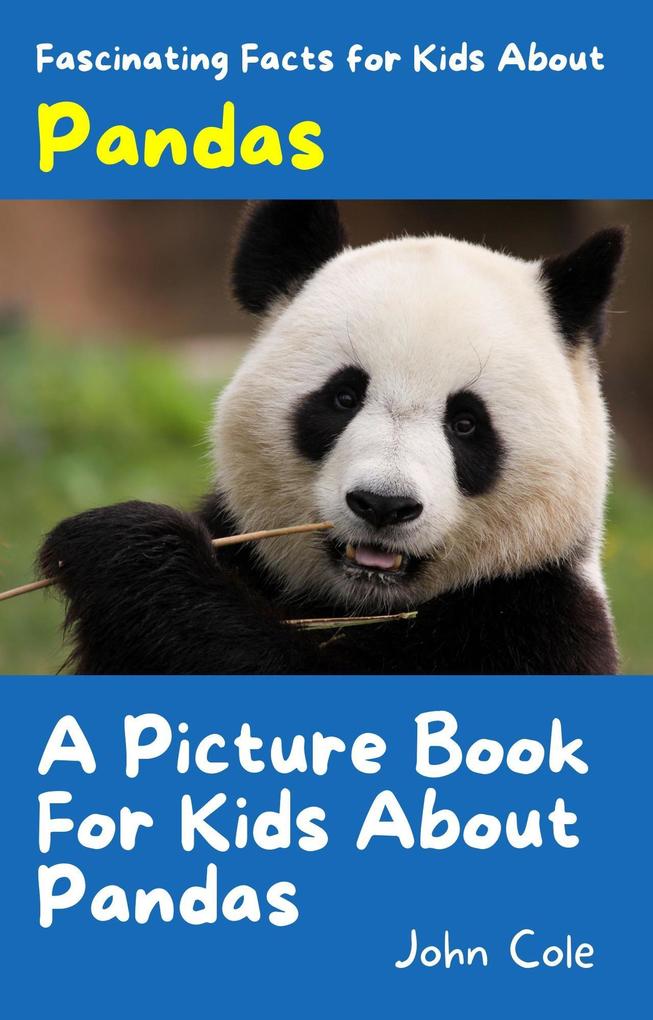 Fascinating Facts for Kids About Pandas (Fascinating Animal Facts)