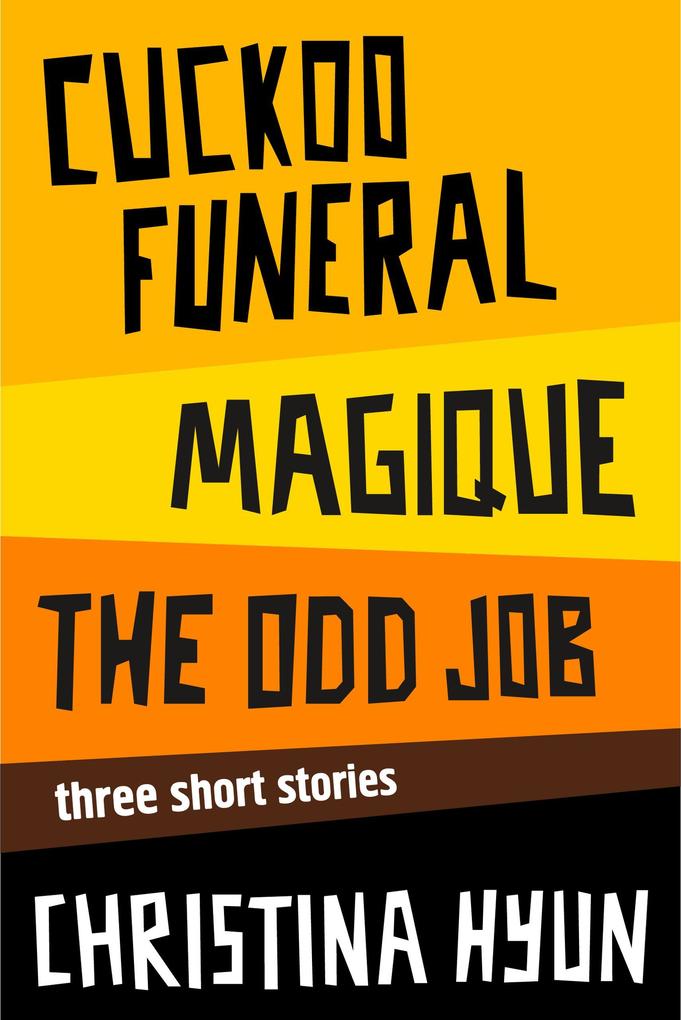 Cuckoo Funeral Magique The Odd Job: Three Short Stories