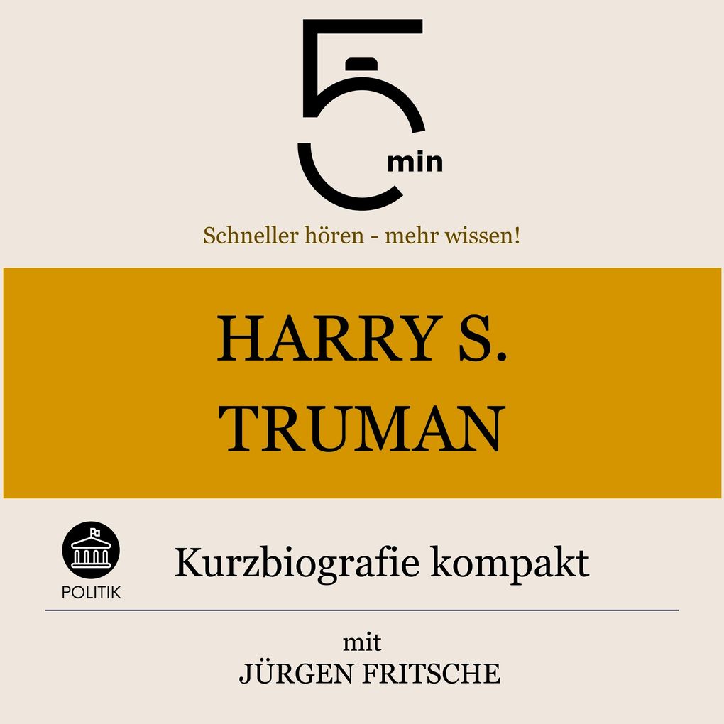 Harry S. Truman: Kurzbiografie kompakt