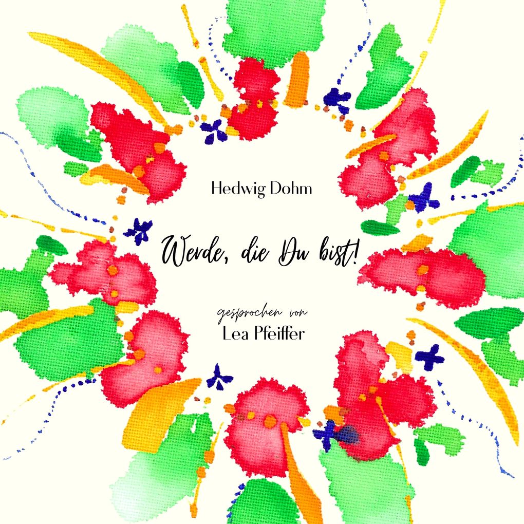 Hedwig Dohm: Werde die Du bist