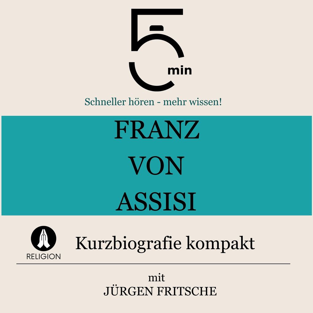 Franz von Assisi: Kurzbiografie kompakt