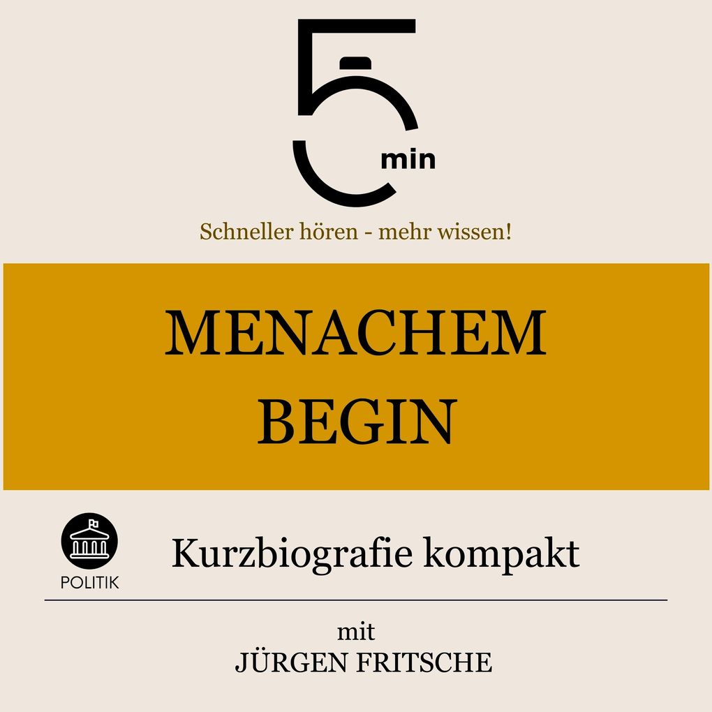 Menachem Begin: Kurzbiografie kompakt