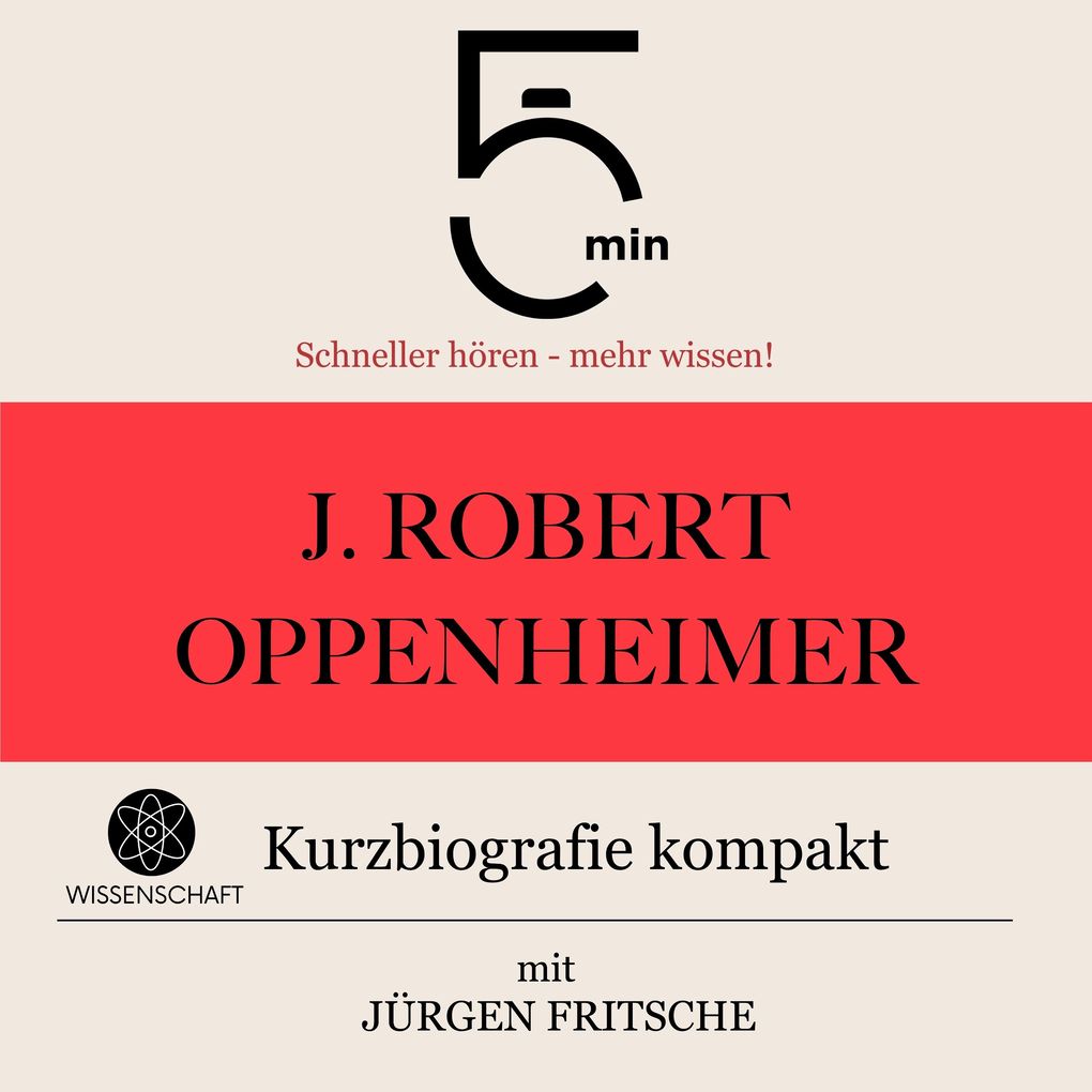 J. Robert Oppenheimer: Kurzbiografie kompakt