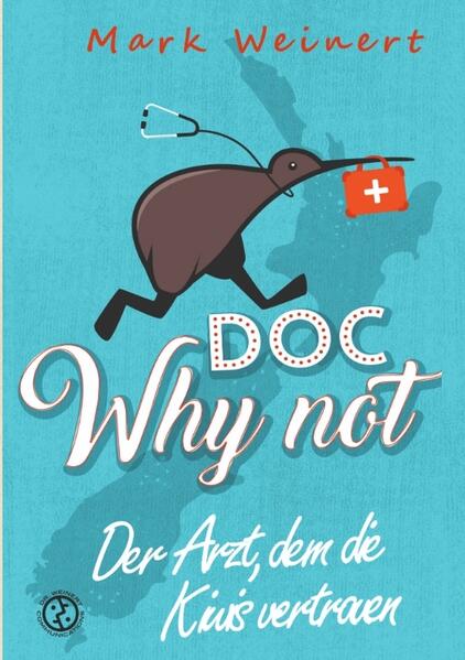 Doc Why Not: Der Arzt dem die Kiwis vertrauen