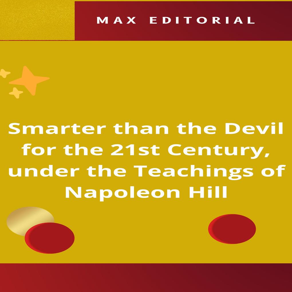 Smarter than the Devil for the 21st Century under the Teachings of Napoleon Hill