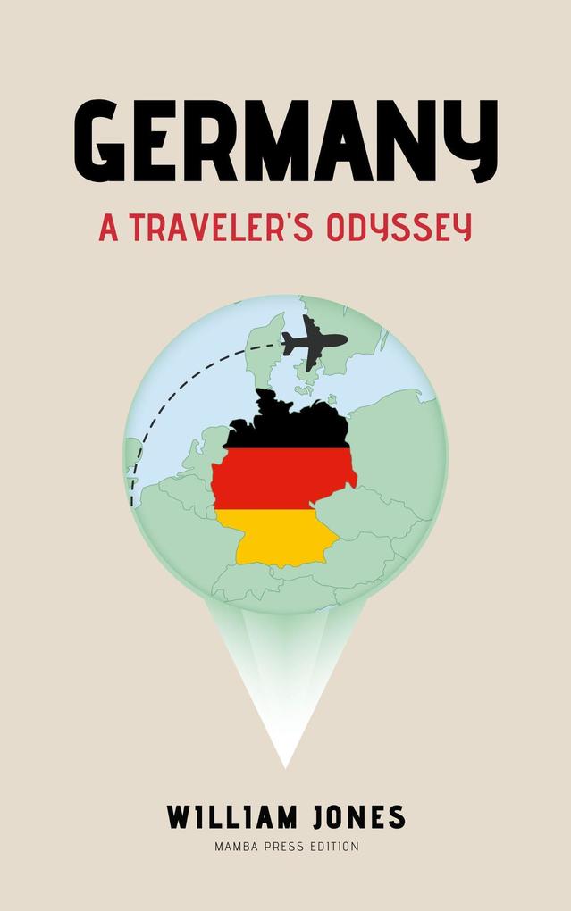 Germany: A Traveler‘s Odyssey