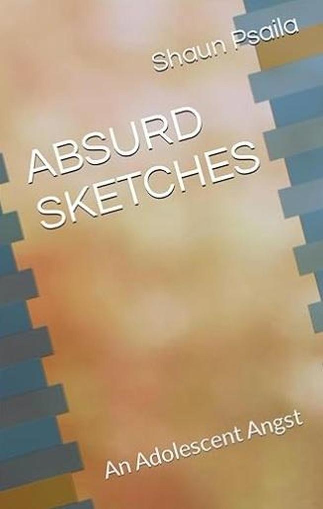 Absurd Sketches: An Adolescent Angst