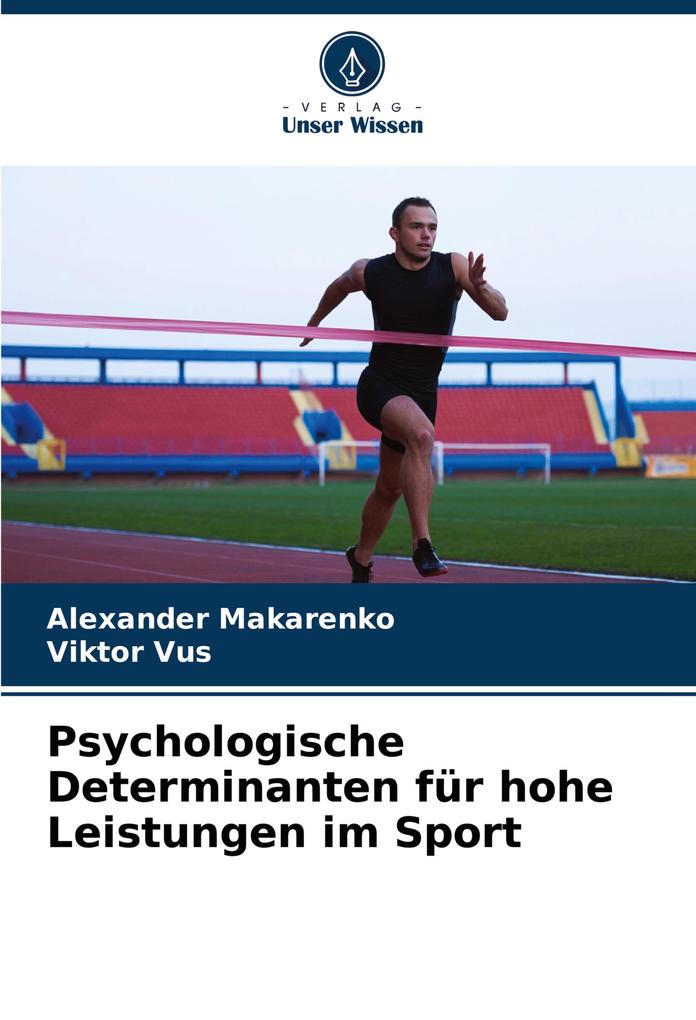 Psychologische Determinanten für hohe Leistungen im Sport