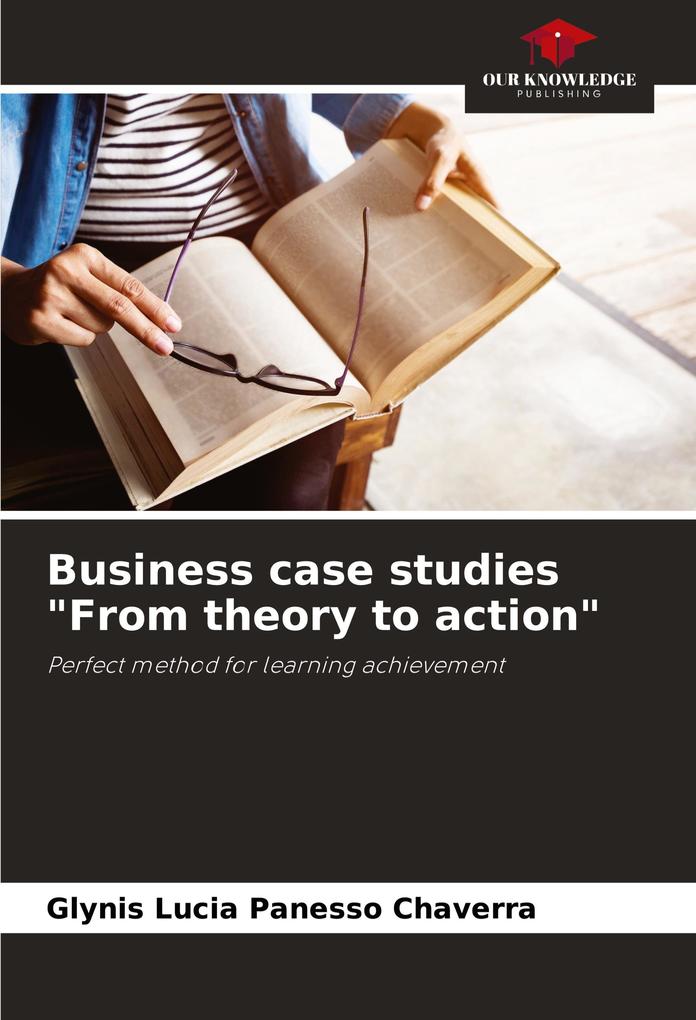 Business case studies 'From theory to action'
