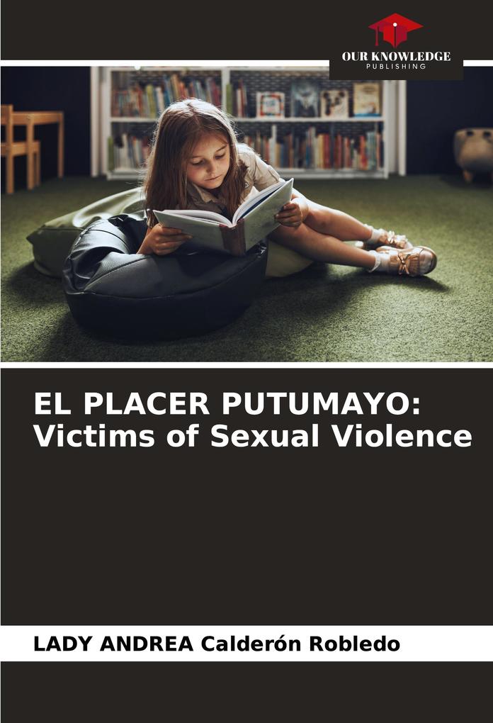 EL PLACER PUTUMAYO: Victims of Sexual Violence
