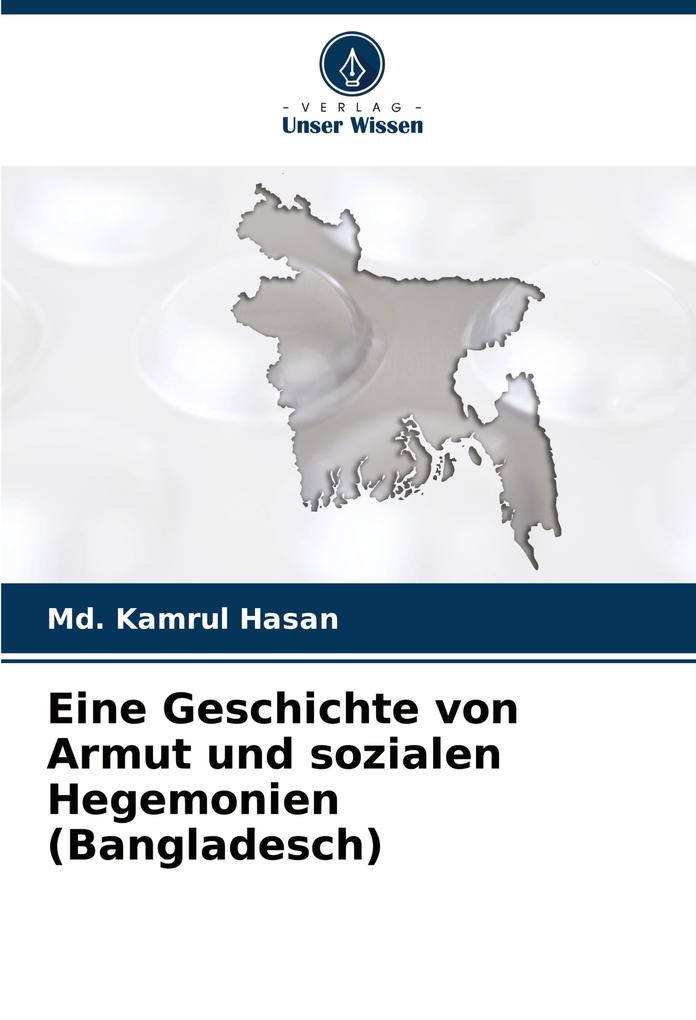 Eine Geschichte von Armut und sozialen Hegemonien (Bangladesch)