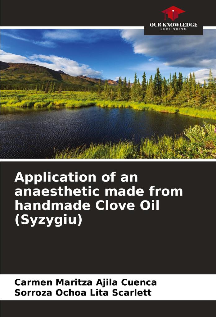 Application of an anaesthetic made from handmade Clove Oil (Syzygiu)