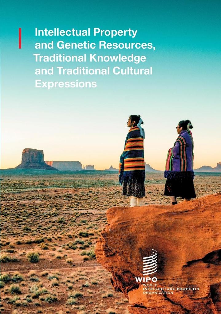 Intellectual Property and Genetic Resources Traditional Knowledge and Traditional Cultural Expressions.