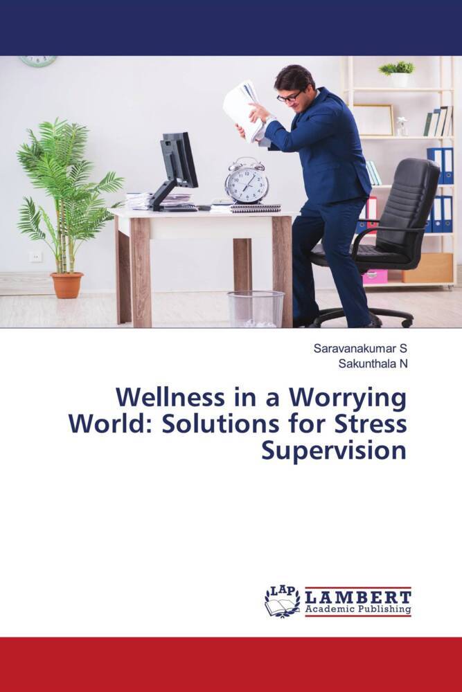 Wellness in a Worrying World: Solutions for Stress Supervision