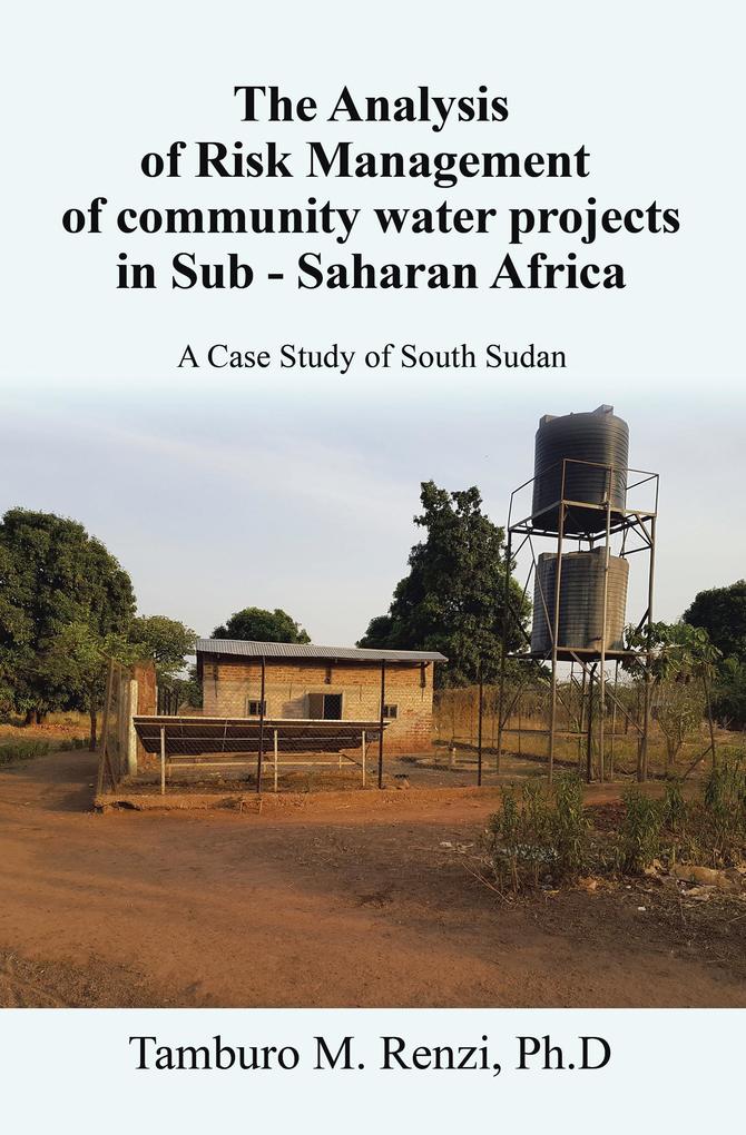 The Analysis of Risk Management of community water projects in Sub - Saharan Africa