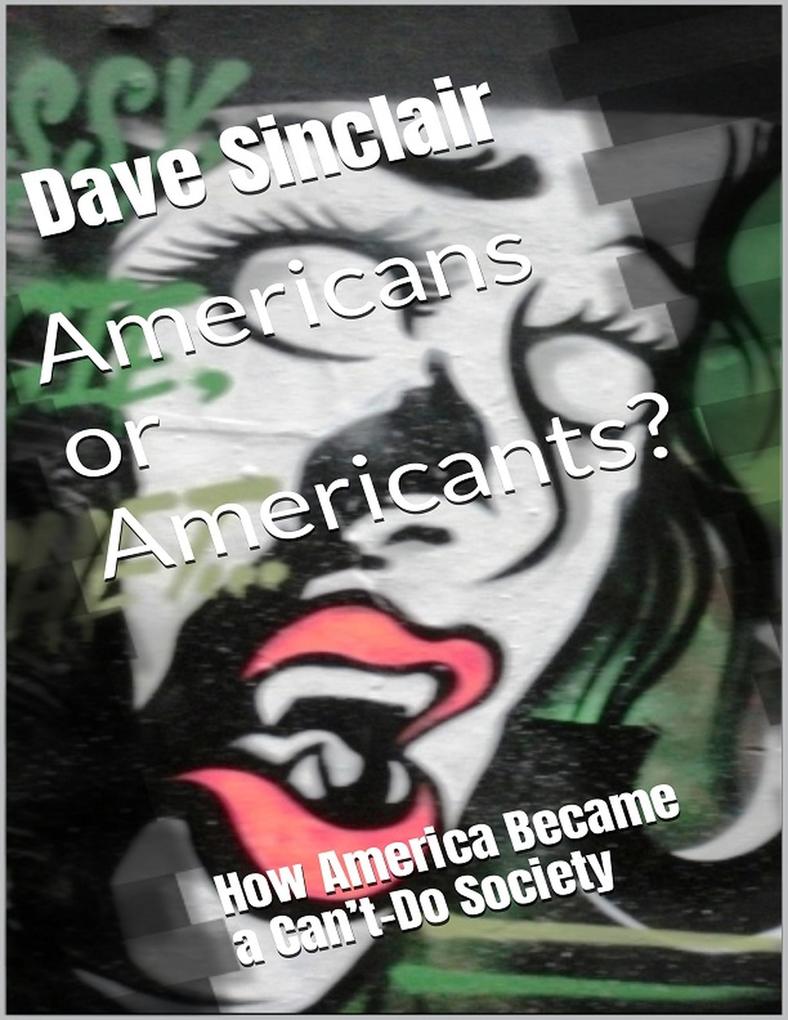 Americans or Americants? How America Became a Can‘t-Do Society