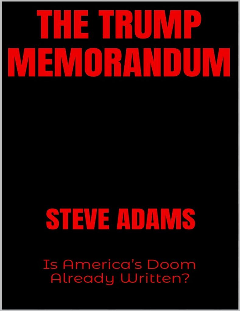 The Trump Memorandum: Is America‘s Doom Already Written?