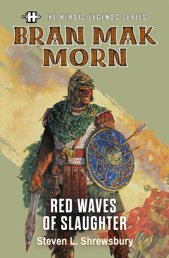 The Heroic Legends Series - Bran Mak Morn: Red Waves of Slaughter