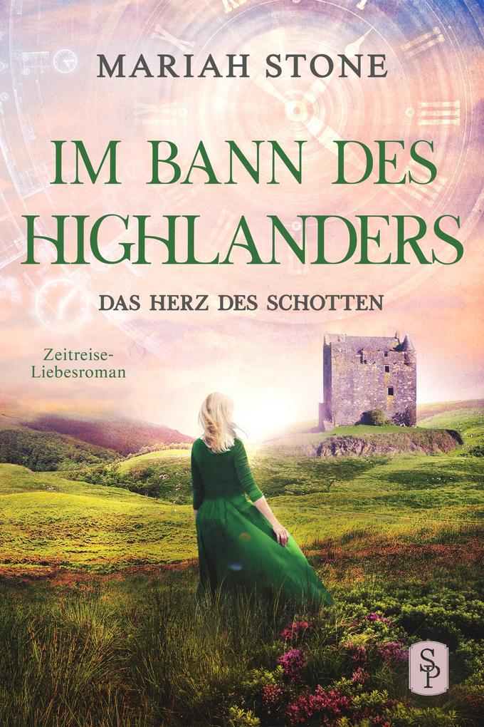 Das Herz des Schotten - Dritter Band der Im Bann des Highlanders-Reihe