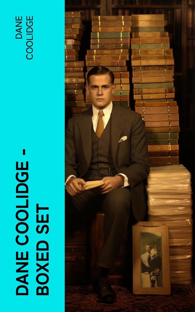 Dane Coolidge - Boxed Set