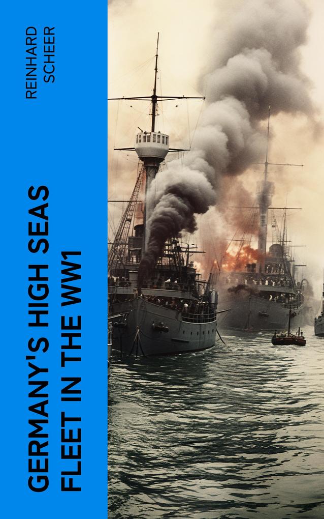 Germany‘s High Seas Fleet in the WW1