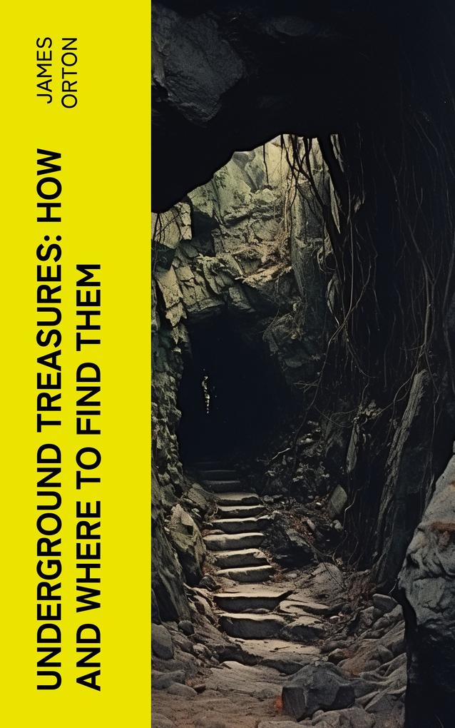 Underground Treasures: How and Where to Find Them