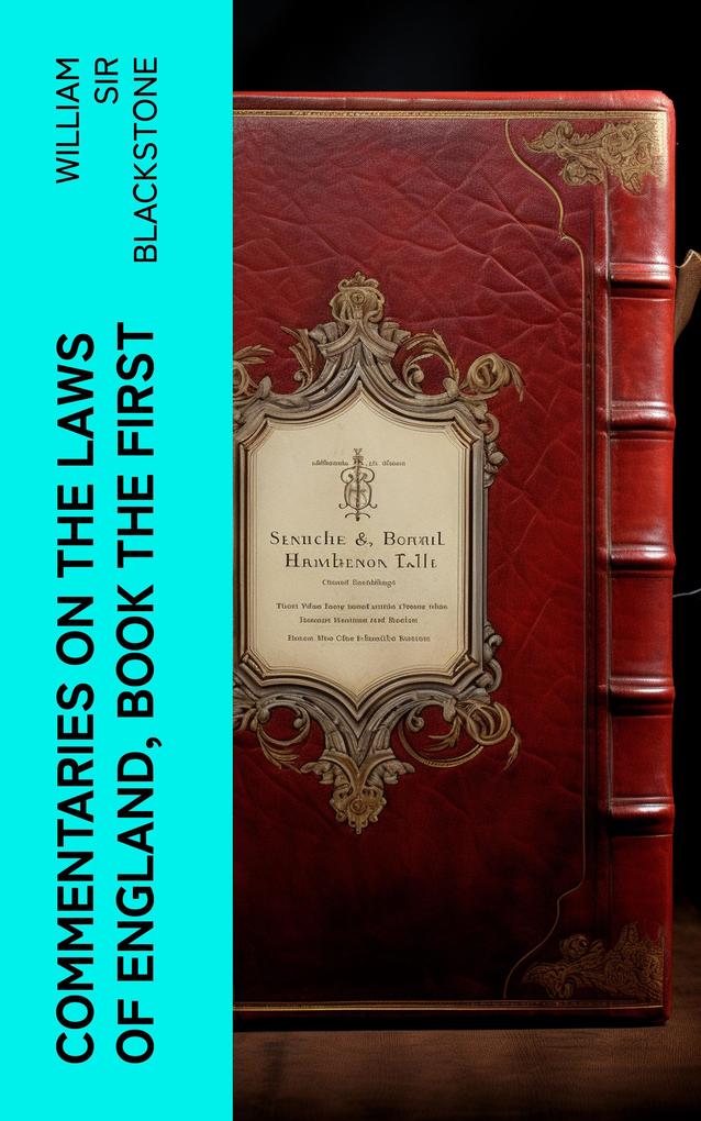 Commentaries on the Laws of England Book the First