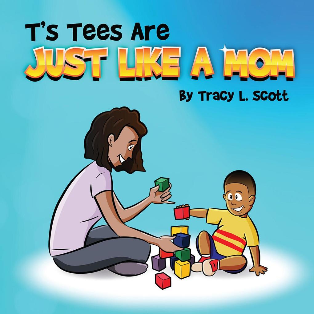 T‘s Tees Are Just Like A Mom