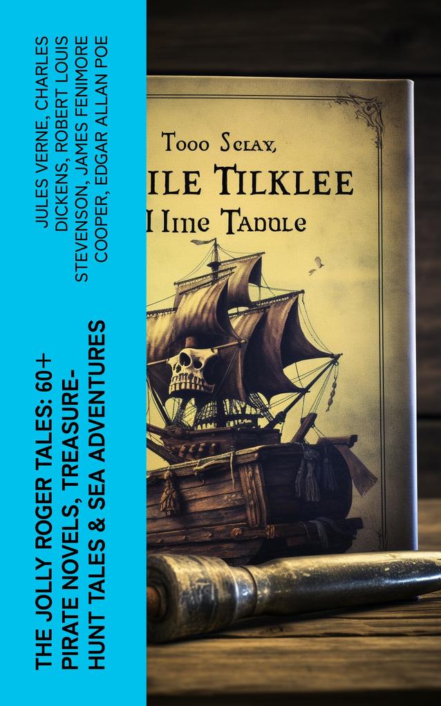 The Jolly Roger Tales: 60+ Pirate Novels Treasure-Hunt Tales & Sea Adventures