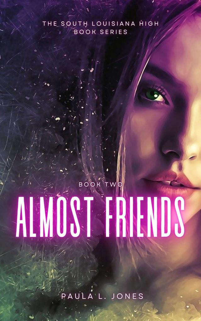 Amost Friends (The South Louisiana High Series #2)