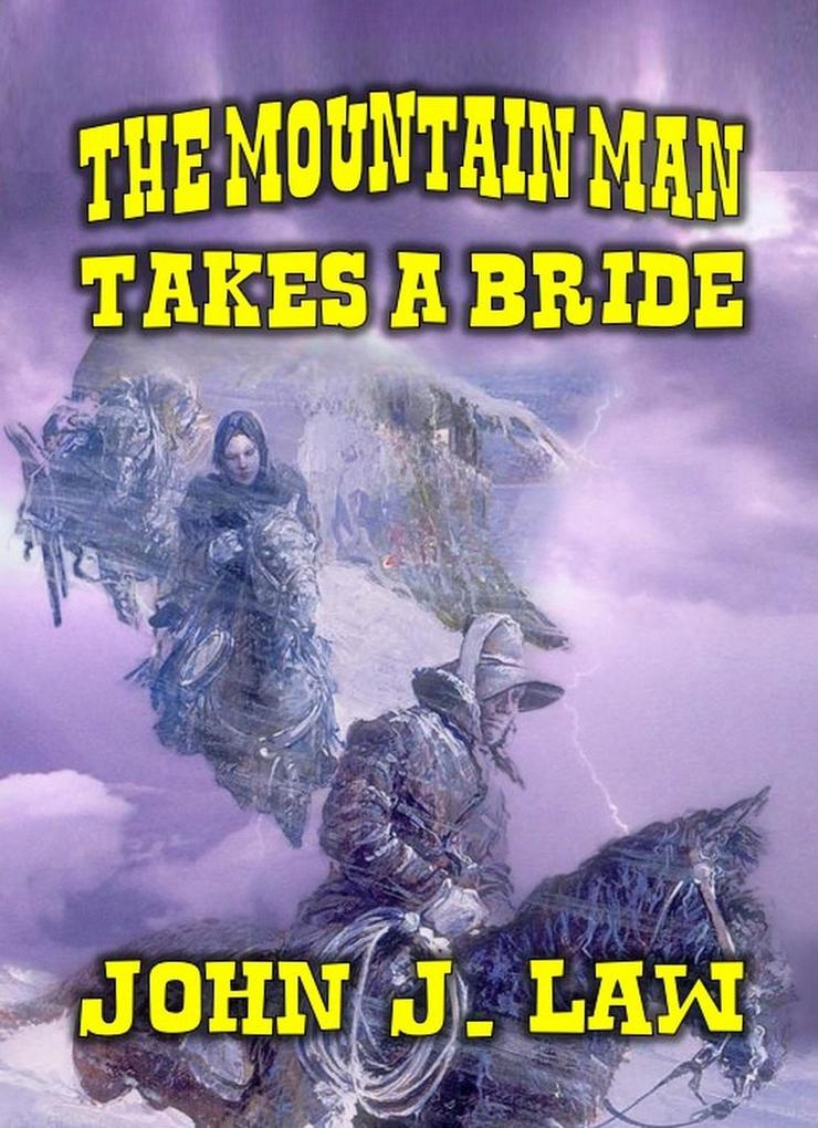The Mountain Man Takes a Bride