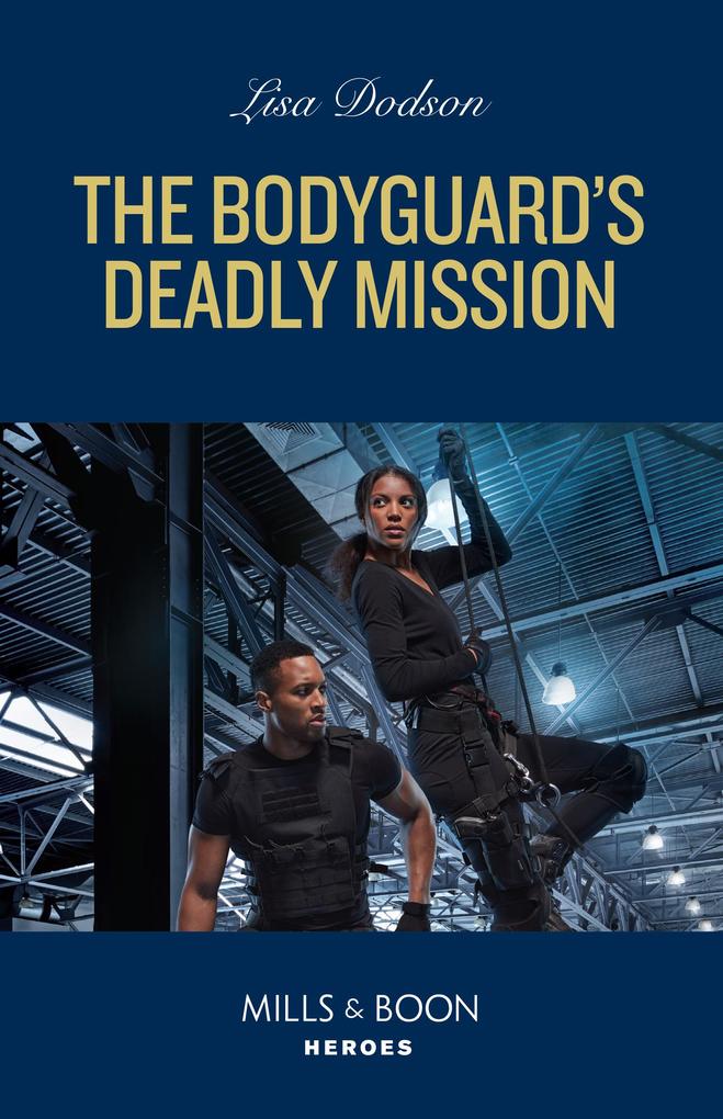 The Bodyguard‘s Deadly Mission (Mills & Boon Heroes)
