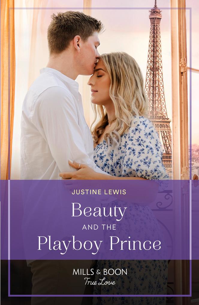 Beauty And The Playboy Prince (If the Fairy Tale Fits...) (Mills & Boon True Love)