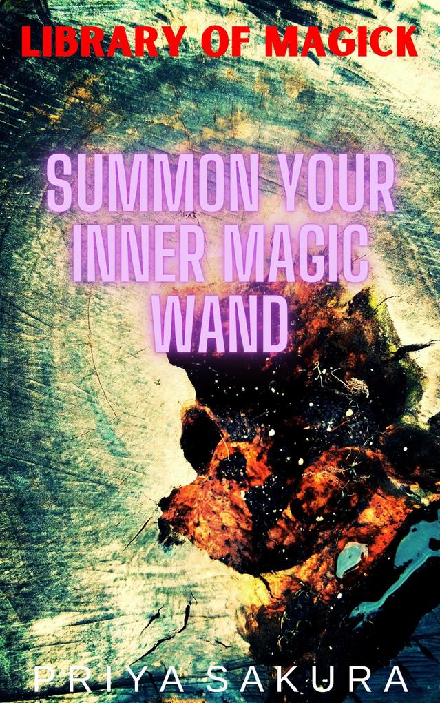 Summon Your Inner Magic Wand (Library of Magick #3)