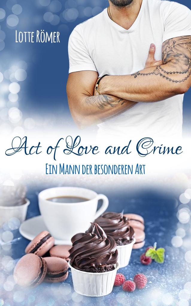 Act of Love and Crime - Ein Mann der besonderen Art