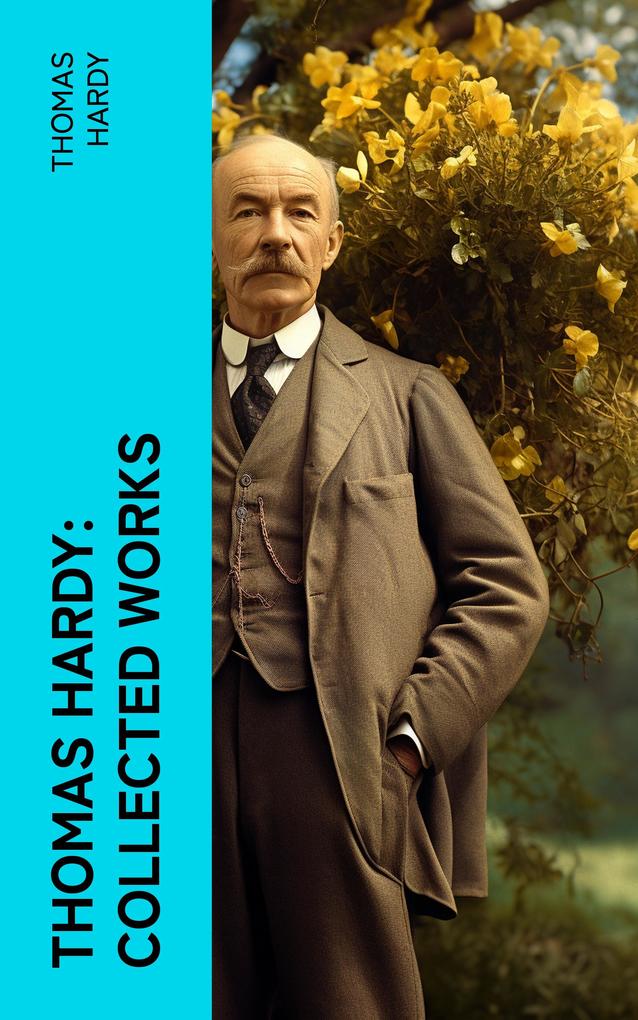 Thomas Hardy: Collected Works