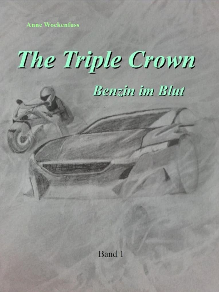 The Triple Crown: Benzin im Blut