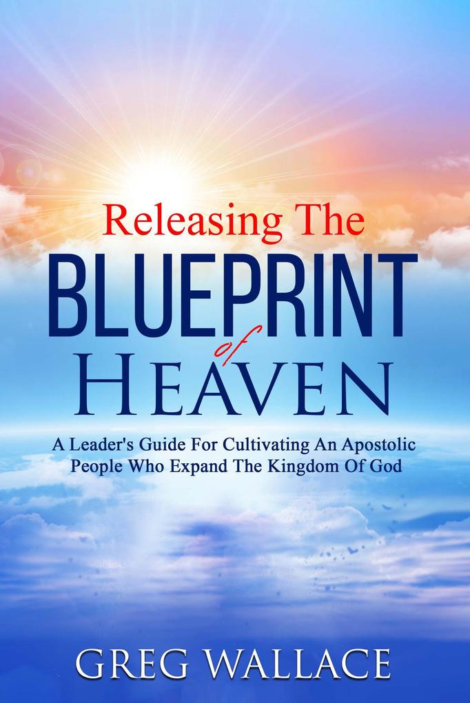 Releasing The Blueprint Of Heaven
