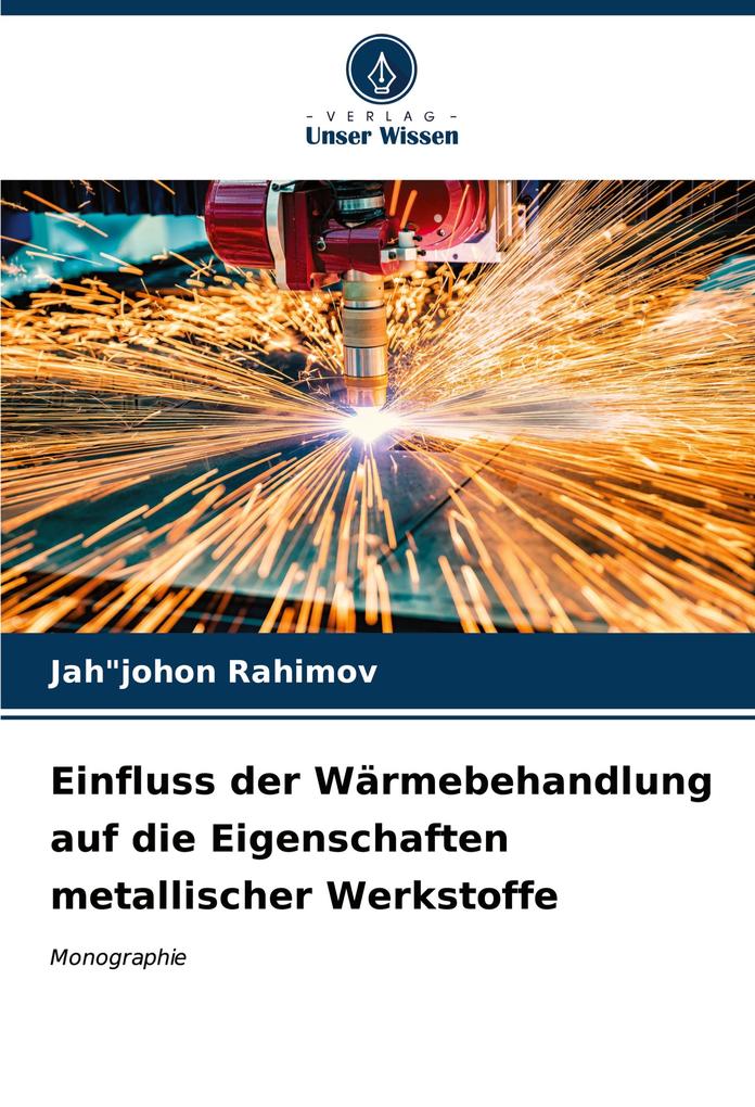 Einfluss der Wärmebehandlung auf die Eigenschaften metallischer Werkstoffe