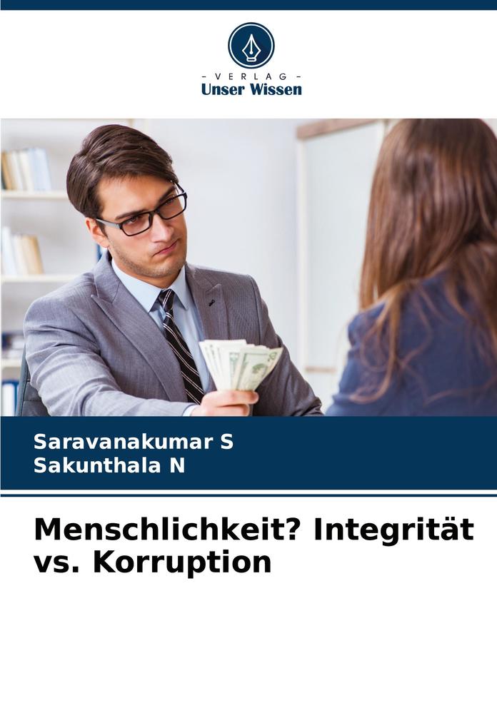 Menschlichkeit? Integrität vs. Korruption