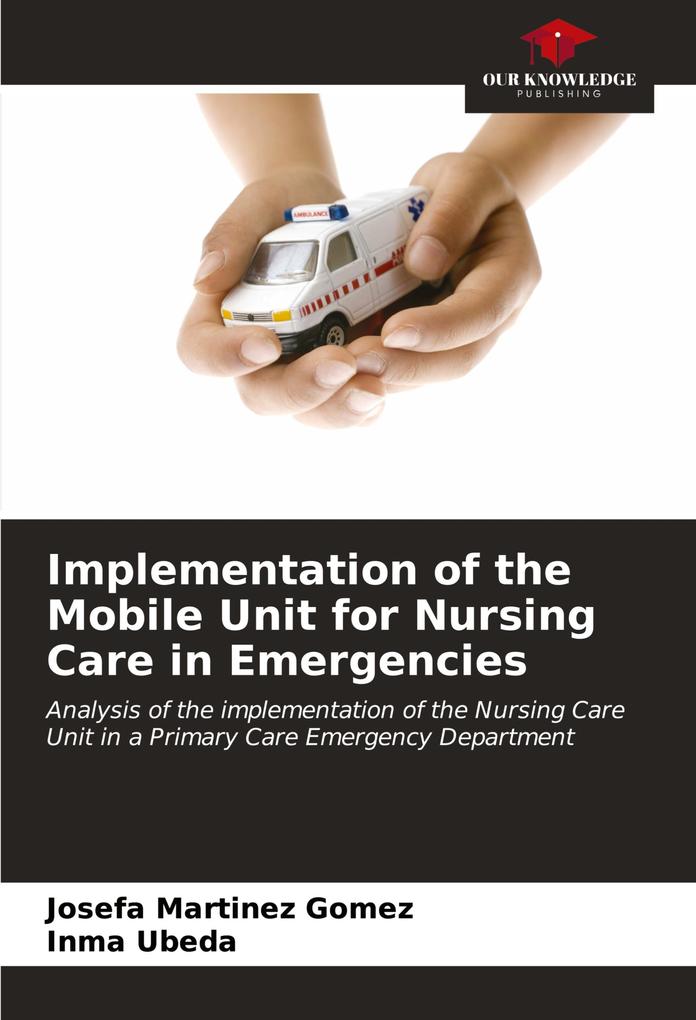 Implementation of the Mobile Unit for Nursing Care in Emergencies