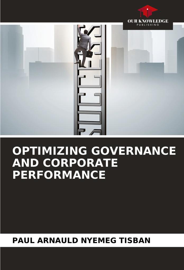 OPTIMIZING GOVERNANCE AND CORPORATE PERFORMANCE