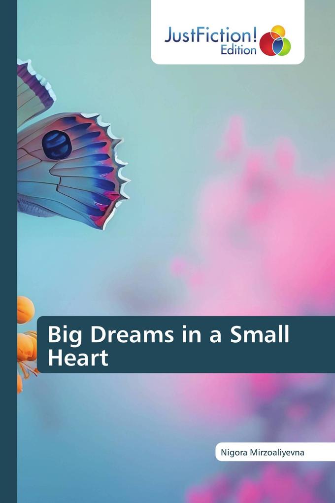 Big Dreams in a Small Heart