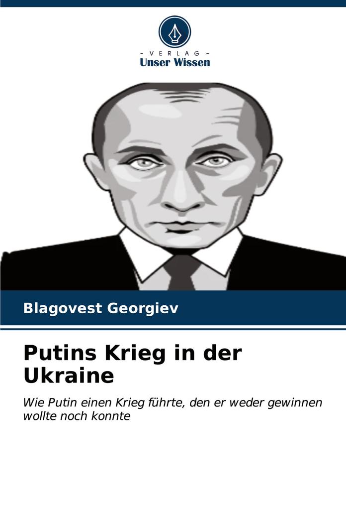 Putins Krieg in der Ukraine