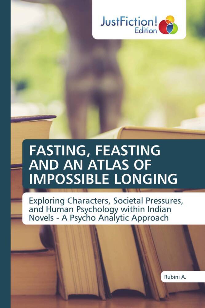 FASTING FEASTING AND AN ATLAS OF IMPOSSIBLE LONGING