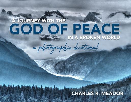 A Journey with the God of Peace in a Broken World